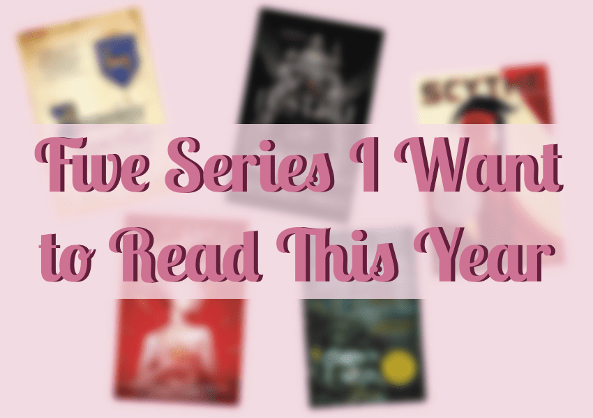 Five Series I Want to Read This&nbsp;Year