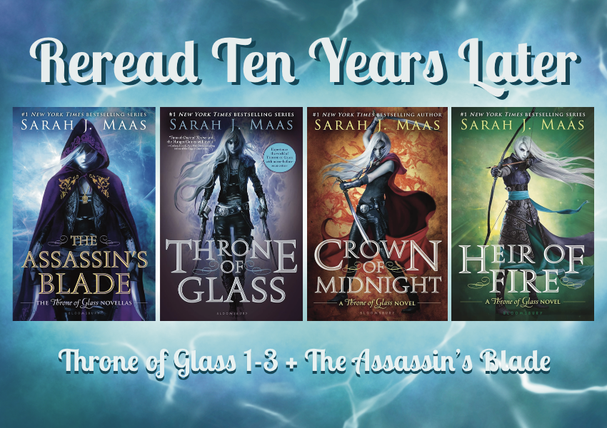 Reread Ten Years Later: Throne of Glass 1-3 + The Assassin’s Blade