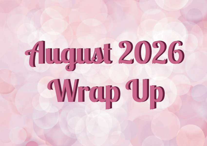August 2026 Wrap&nbsp;Up