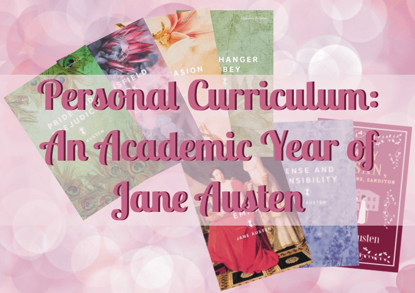 Personal Curriculum: An Academic Year of Jane Austen